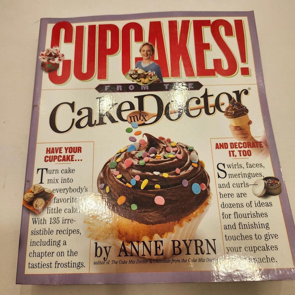 Cupcakes! From the Cake Mix Doctor Anne Byrn 2005 First Printing Cookbook